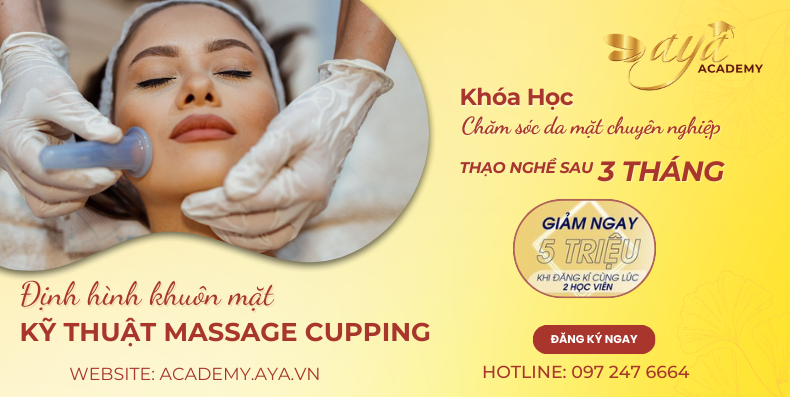 Kỹ thuật massage cupping chuẩn Nhật Bản - Khóa học Chăm sóc da chuyên nghiệp